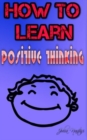 Image for How to learn positive thinking