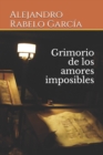 Image for Grimorio de los amores imposibles