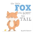 Image for The Little Fox Who Lost His Tail