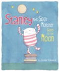 Image for Stanley the Sock Monster Goes to the Moon