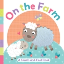 Image for On the Farm : A Touch-and-Feel Book