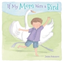 Image for If My Mom Were a Bird