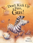 Image for Don&#39;t Kick Up a Fuss, Gus!