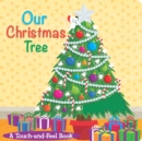 Image for Our Christmas Tree : A Touch-and-Feel Book