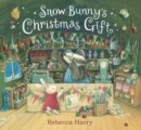 Image for Snow Bunny&#39;s Christmas Gift
