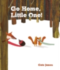 Image for Go Home, Little One!
