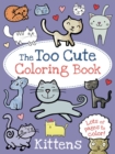 Image for The Too Cute Coloring Book: Kittens