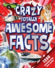 Image for Crazy, Totally Awesome Facts