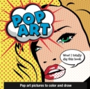 Image for Pop Art : Pop art pictures to color and draw
