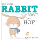 Image for The Little Rabbit Who Lost Her Hop