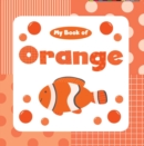 Image for My Book of Orange