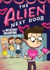 Image for The Alien Next Door 6: The Mystery Valentine