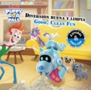 Image for Good, Clean Fun / Diversion buena y limpia (English-Spanish) (Disney Puppy Dog Pals)