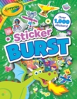 Image for Crayola: Sticker Burst (A Crayola Sticker Activity Book for Kids)