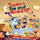 Image for Trump&#39;s Ten Little Monkeys : The White House Is a Zoo