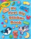 Image for Crayola: My First Big Sticker Book (A Crayola Coloring Sticker Activity Book for Kids)