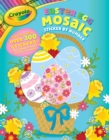 Image for Crayola: Easter Egg Mosaic Sticker by Number (A Crayola Easter Spring Sticker Activity Book for Kids)