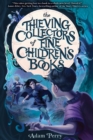 Image for The Thieving Collectors of Fine Children&#39;s Books
