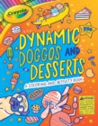 Image for Crayola: Dynamic Doggos and Desserts (A Crayola Coloring Glitter Sticker Activity Book for Kids)