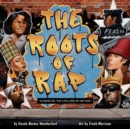 Image for The Roots of Rap : 16 Bars on the 4 Pillars of Hip-Hop