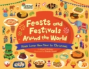 Image for Feasts and Festivals Around the World: From Lunar New Year to Christmas