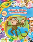 Image for Crayola: Ultimate Sticker and Activity Book (A Crayola Coloring Sticker Activity Book for Kids with Over 1000 Stickers)