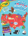 Image for Crayola: My Big American Road Trip Coloring Book (A Crayola My Big Coloring Book for Kids)