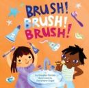 Image for Brush! Brush! Brush!