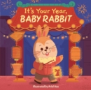 Image for It&#39;s Your Year, Baby Rabbit