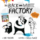 Image for The Black and White Factory &amp; The Color Factory