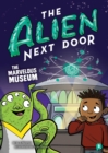 Image for The Alien Next Door 9: The Marvelous Museum