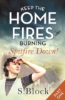 Image for Keep the Home Fires Burning: Part One: Spitfire Down!