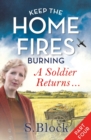 Image for Keep the Home Fires Burning: Part Four: A Soldier Returns