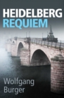 Image for Heidelberg Requiem: A gritty crime thriller for fans of Donna Leon and Ian Rankin