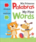 Image for Mis Primeras Palabras My First Words : Bilingual Board Book
