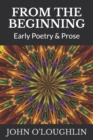 Image for From the Beginning : Early Poetry & Prose
