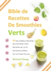 Image for Bible de Recettes De Smoothies Verts: 39 Des Meilleurs Recettes de Smoothies Verts, Recettes de Jus et De Boissons Detox, Qu&#39;on Puisse Trouver