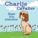 Image for Charlie the Cavalier Begs for Attention