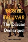 Image for Beside Bolivar : the Edecan Demarquet