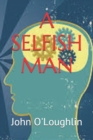 Image for A Selfish Man