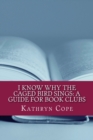 Image for I Know Why the Caged Bird Sings : A Guide for Book Clubs