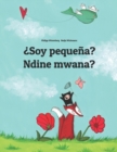 Image for ?Soy pequena? Ndine mwana? : Libro infantil ilustrado espanol-chichewa (Edicion bilingue)