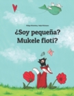 Image for ?Soy pequena? Mukele fioti? : Libro infantil ilustrado espanol-kikongo (Edicion bilingue)