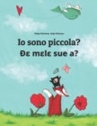 Image for Io sono piccola? D? m?l? sue a? : Libro illustrato per bambini: italiano-ewe (Edizione bilingue)