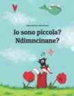Image for Io sono piccola? Ndimncinane? : Libro illustrato per bambini: italiano-xhosa (Edizione bilingue)