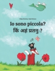 Image for Io sono piccola? ??? ??? ???????? : Libro illustrato per bambini: italiano-sanscrito (Edizione bilingue)