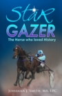 Image for STAR GAZER, The Horse Who Loved History