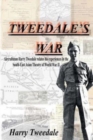Image for Tweedale&#39;s War : Aircraftman Harry Tweedale relates his experiences in the South-East Asian Theatre of World War II