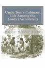 Image for Uncle Tom&#39;s Cabin : or, Life Among the Lowly (Annotated)