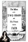 Image for The Man with Two Heads and His Friends from the Fair : Monologues inspired by French eighteenth century fairs